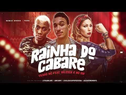 YKARO MC Feat.  VALESCA E MC GW - RAINHA DO CABARÉ