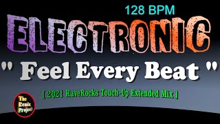 Electronic - Feel Every Beat (2021 RaveRocks Extended Mix)