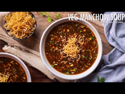 Restaurant Style Veg Manchow Soup Recipe | वेज मनचाओ सूप | Chef Sanjyot Keer