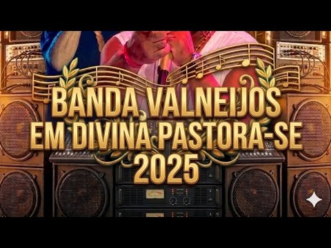 BANDA VALNEIJOS EM DIVINA PASTORA-SE 2025