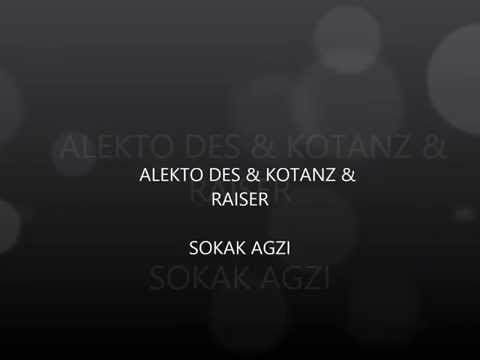 Alekto Des & Kotanz & Raiser - Sokak Ağzı