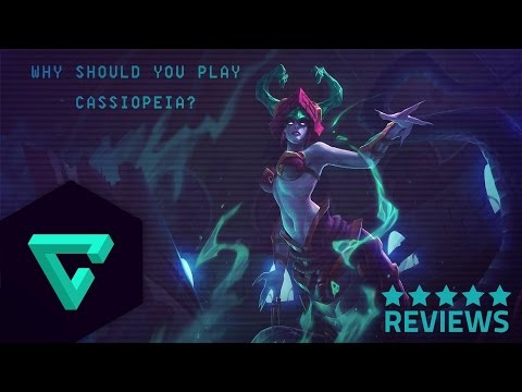 Why Should I play Cassiopeia?