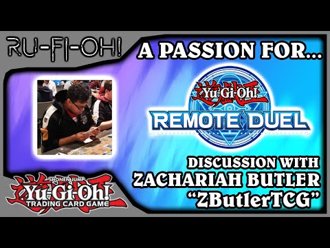 Yu-Gi-Oh! TCG - Discussion: A Passion for Remote Duel - feat. Zachariah Butler "ZButlerTCG"