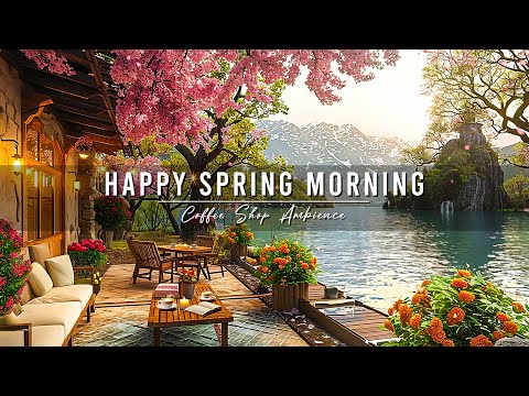 Happy Spring Morning & Relaxing Jazz Instrumental Music at Outdoor Coffee Shop Ambience for Studying