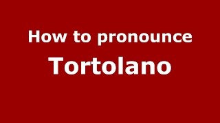 How to pronounce Tortolano