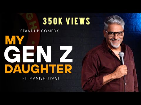 My Gen Z Daughter  I Stand up Comedy I Manish Tyagi