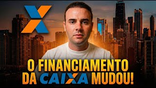 CAIXA MUDA REGRAS DO FINANCIAMENTO IMOBILIÁRIO