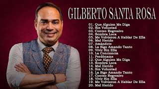 20 Grandes Éxitos de Gilberto Santa Rosa - Sus Mejores Exitos Gilberto Santa Rosa
