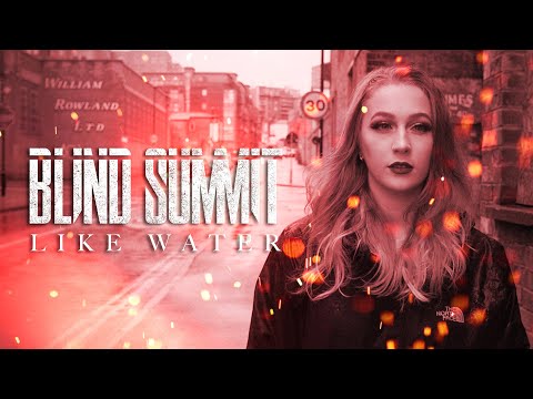 Blind Summit - Like Water (Official Music Video)