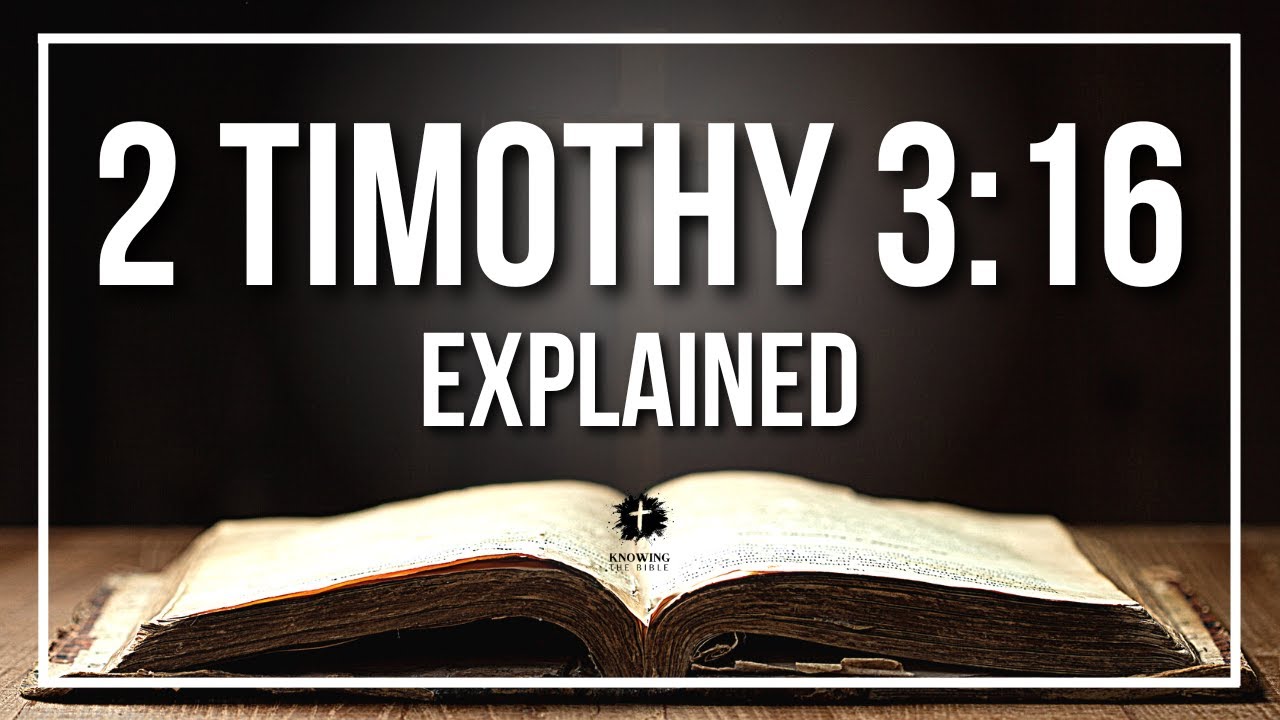 2 TIMOTHY 3:16 Explained - What Does The Bible Verse 2 TIMOTHY 3:16 [KJV] REALLY Mean?