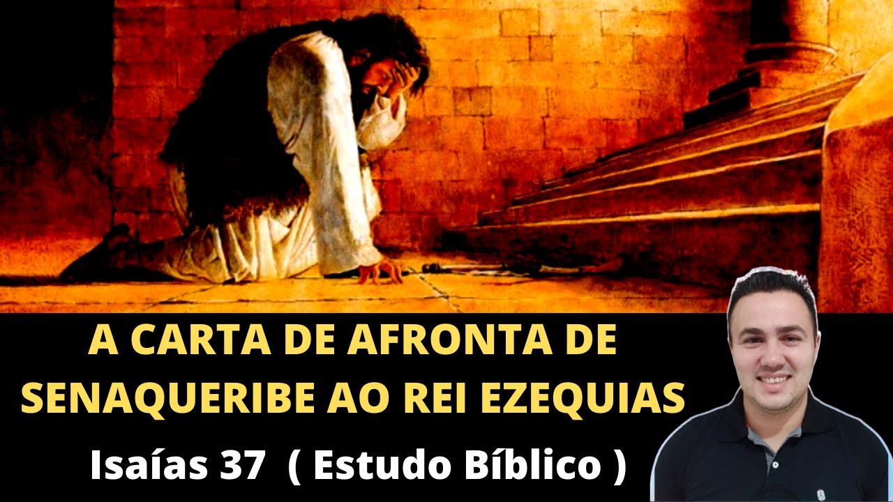 A Afronta de Senaqueribe ( Sermão Expositivo / Isaías 37 )