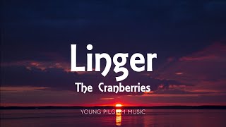 The Cranberries - Linger (Lyrics)