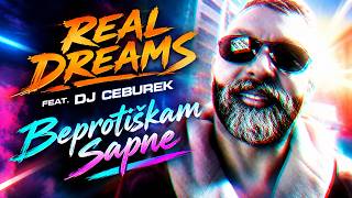 Real Dreams feat. Dj Ceburek - Beprotiškam Sapne