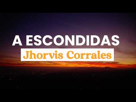 Jhorvis Corrales - A Escondidas (Video Lyric Oficial)
