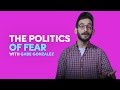 The Politics of Fear