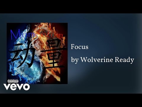 Wolverine Ready - Focus (AUDIO) ft. Brace Chyld