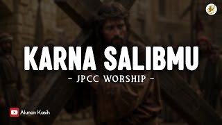 Download lagu KARNA SALIB MU - JPCC Worship (Lirik) | Lagu Rohani Kristen Terbaru 2025 mp3 Download lagu KARNA SALIB MU - JPCC Worship (Lirik) | Lagu Rohani Kristen Terbaru 2025 mp3