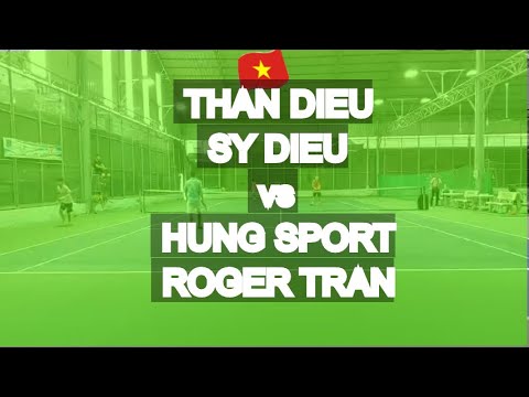 Than Dieu 710 - Sy Dieu 720 🆚 Hung Sport 680 - Roger Tran * 110 Vntennis - Hoang Ngan