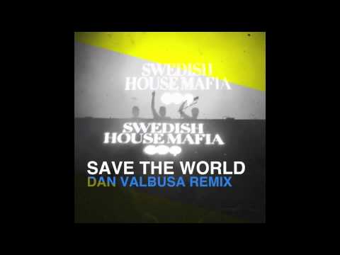 Swedish House Mafia - Save The World (Dan Valbusa Remix)