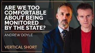 Are We Too Comfortable about Being Monitored by the State? | Andrew Doyle & Jordan Peterson #shorts