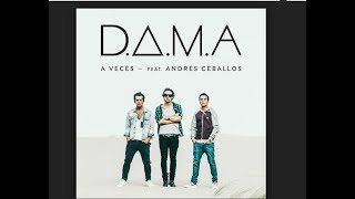 D.A.M.A - A Veces ft. Andrés Dvicio (letra)
