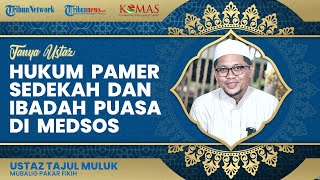 Pamer Sedekah di Media Sosial saat Puasa Ramadan, Apakah Bisa Menggugurkan Pahala?
