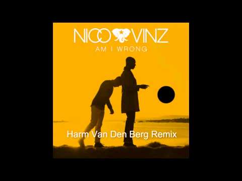 Nico & Vinz- Am i Wrong (Harm van den Berg Remix)