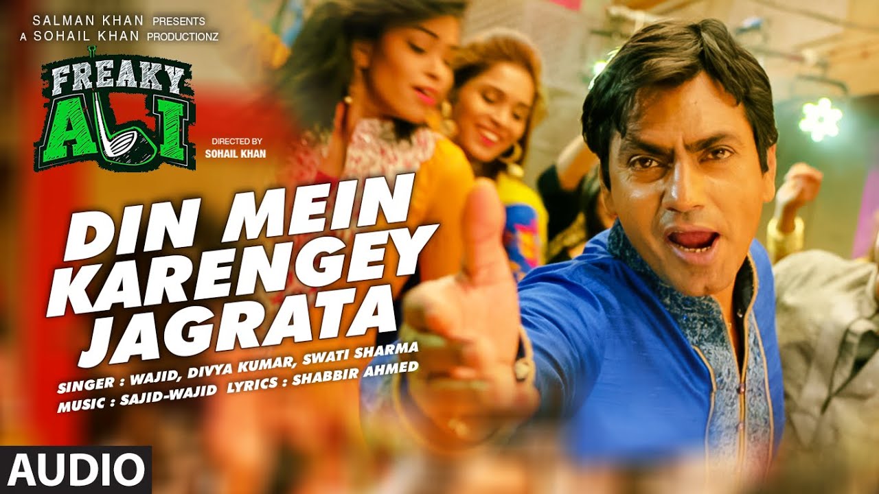 Din Mein Karenge Jagrata Lyrics  | Freaky Ali | Nawazuddin Siddiqui, Arbaaz Khan | Divya Kumar, Swati Sharma | Sajid Ali, Wajid Ali