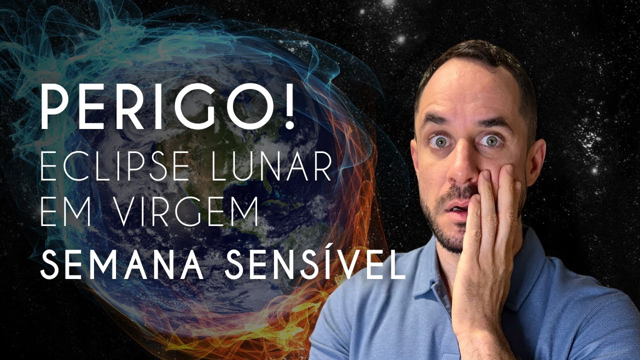 🔮 Previsões da Semana de 10 a 16/03 - Perigo! Eclipse Lunar em Virgem