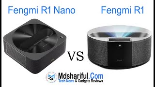 Fengmi R1 Nano vs Fengmi R1: Which is the best projector?