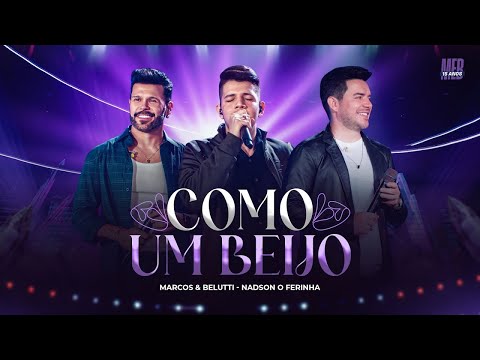 Marcos & Belutti - Nadson Ferinha - Como Um Beijo 🔥🔥🔥