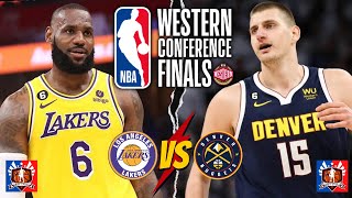 LOS ANGELES LAKERS VS DENVER NUGGETS NBA PLAYOFFS WESTERN CONFERENCE FINALS PREVIEW 2023