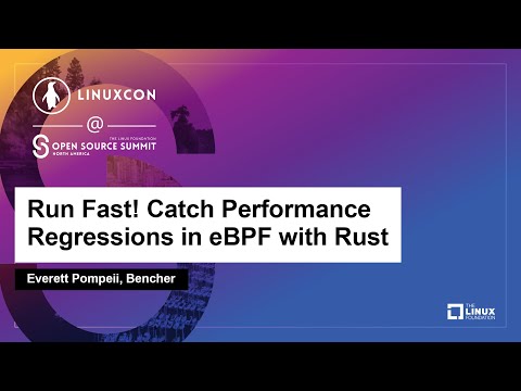 Run Fast! Catch Performance Regressions in eBPF with Rust - Everett Pompeii, Bencher