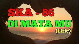 Download lagu DI MATAMU - SKA 86 (Liric) Lagu glau mp3