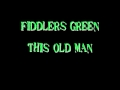 Fiddlers Green - This old man 