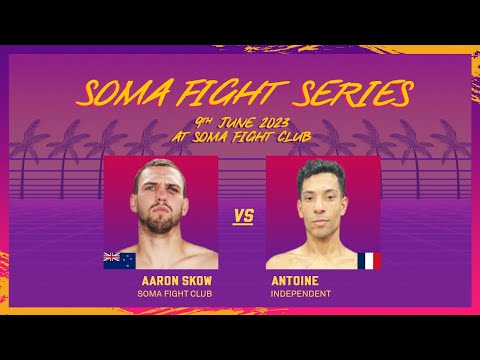 SOMA FIGHT SERIES 9 - Fight #1 (Muay Thai) - Antoine Leandro v Aaron Skow