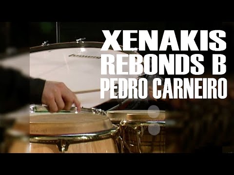 IANNNIS XENAKIS | PEDRO CARNEIRO | REBONDS B