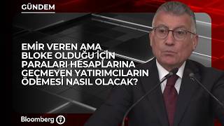 Emir Veren ama Bloke Olduğu İçin Paraları Hesaplarına Geçmeyen Yatırımcıların Öd