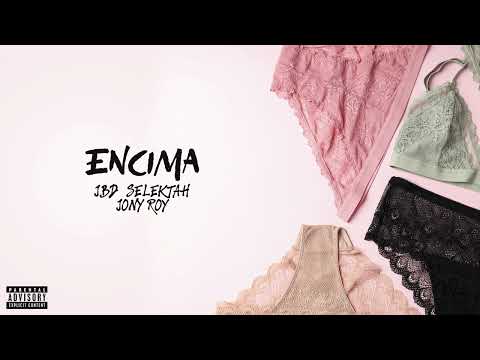 ENCIMA - Jony Roy, Jbd Selektah