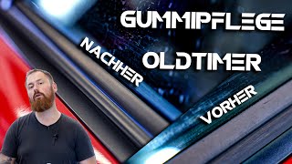 So betreibst du Gummipflege bei Oldtimern RICHTIG // Tipp´s und Trick´s! // Zurück zu neuem LOOK