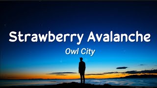 Owl City - Strawberry Avalanche (Lyrics)