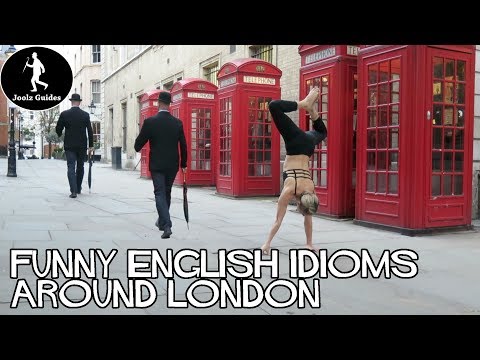 English Idioms Whilst Walking Through London