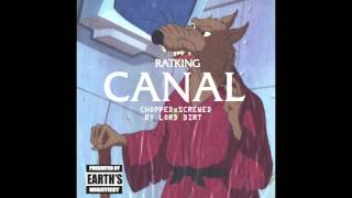 Canal (Ratking) Chopped X Screwed by Lord Dirt