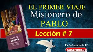 Repaso completo lección # 7. El primer viaje misionero de Pablo. (Para el 18 de agosto)