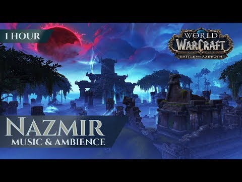 Battle for Azeroth Nazmir - Music & Ambience (1 hour, 4K, World of Warcraft BfA)