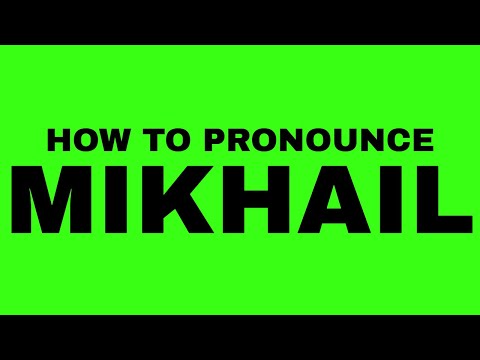 How To Pronounce Mikhail