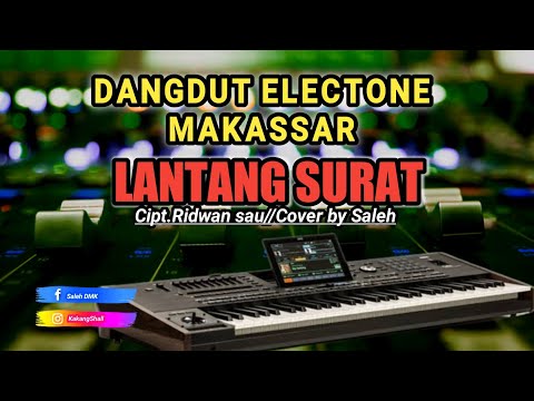 Dangdut makassar versi electone Lantang Surat//Cipt.Ridwan sau//cover by Saleh