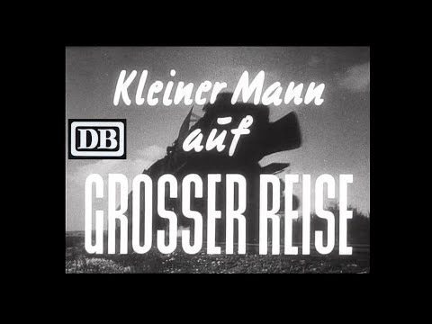 Kleiner Mann auf grosser Reise [DB-Werbeamt 1951]
