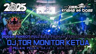 Download lagu DUGEM FUNKOT FULL BASS PILIHAN TERGACOR‼️DJ TOR MONITOR KETUA X PELAN PELAN SAJA X MERINDU LAGI mp3