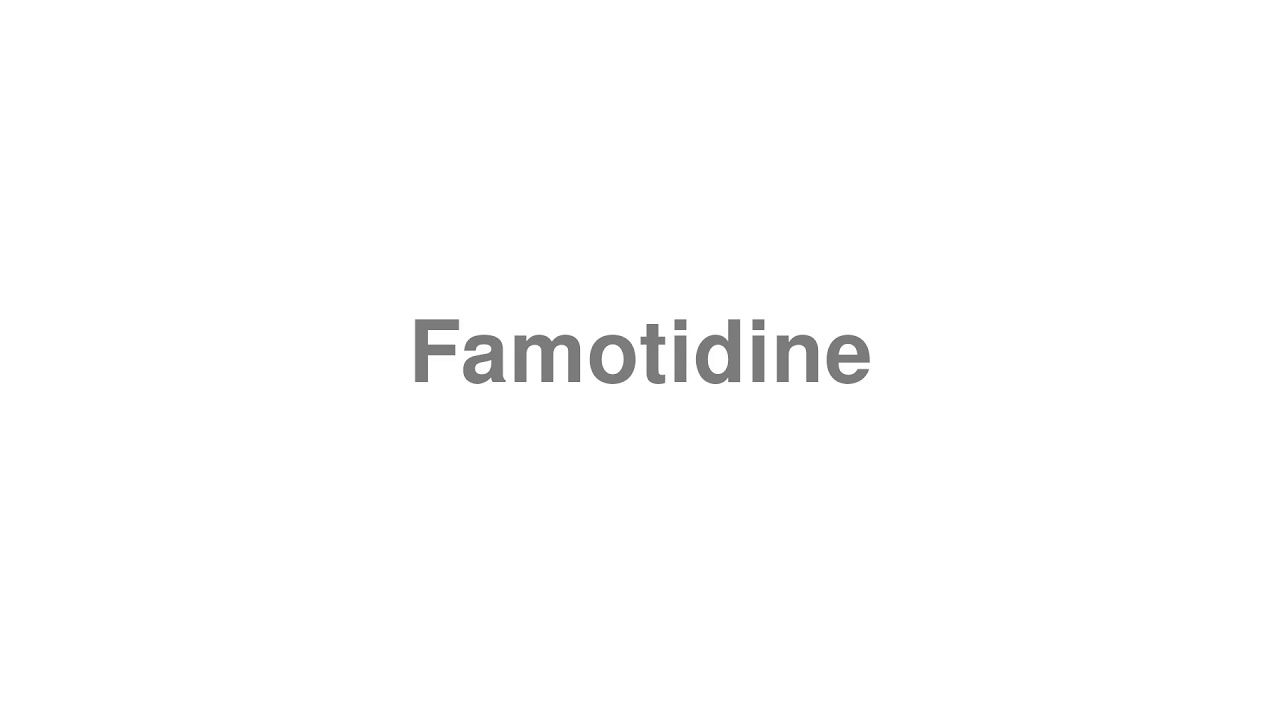 How to Pronounce Famotidine